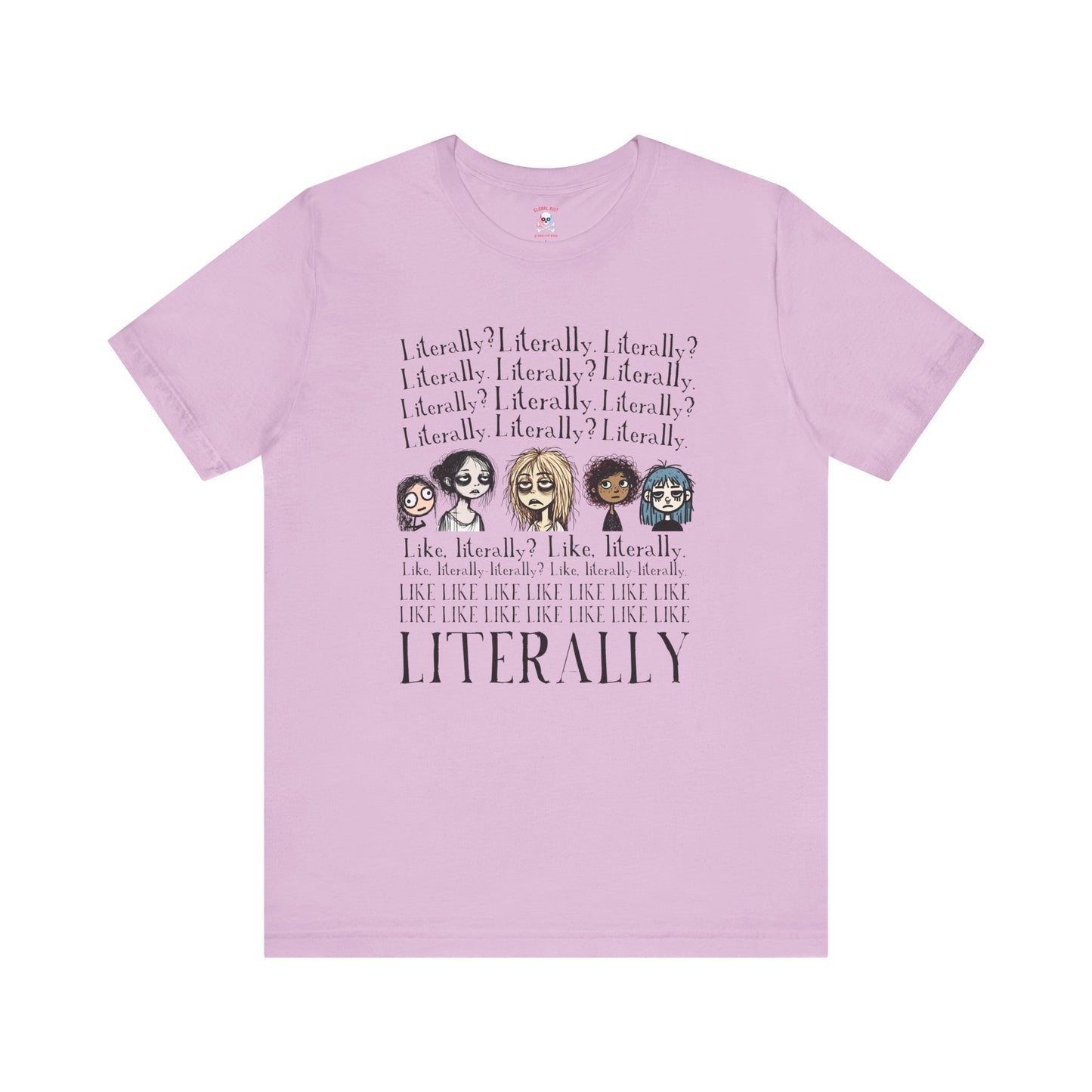 ¿Literalmente? Camiseta unisex