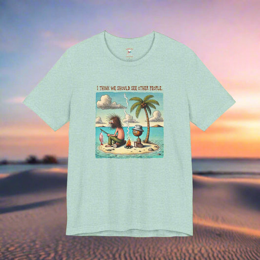 We Should See Other People Unisex T-Shirt