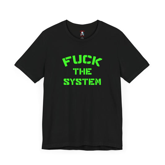 Fuck the System Unisex T-Shirt