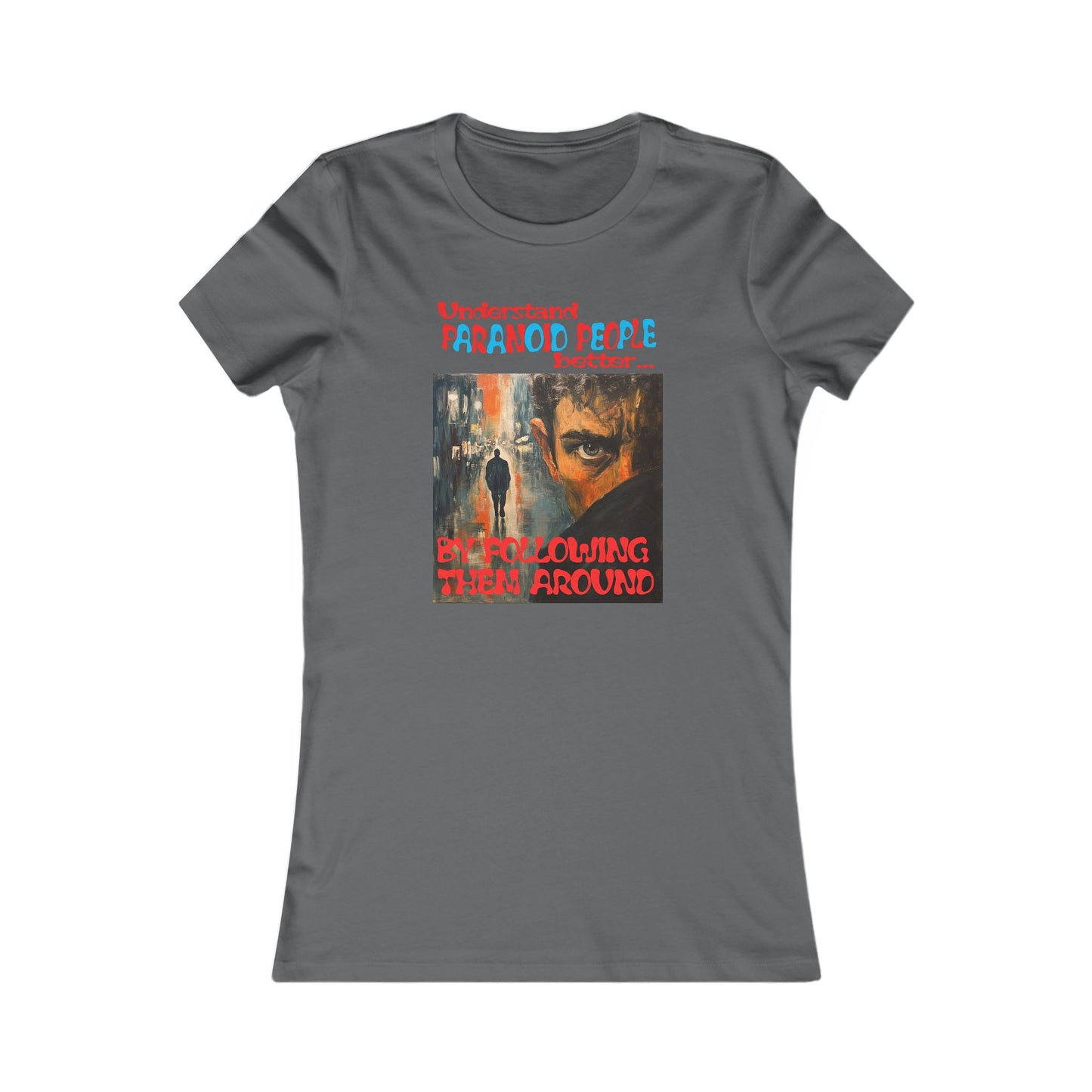 Camiseta para mujer "Entender a la gente paranoica"
