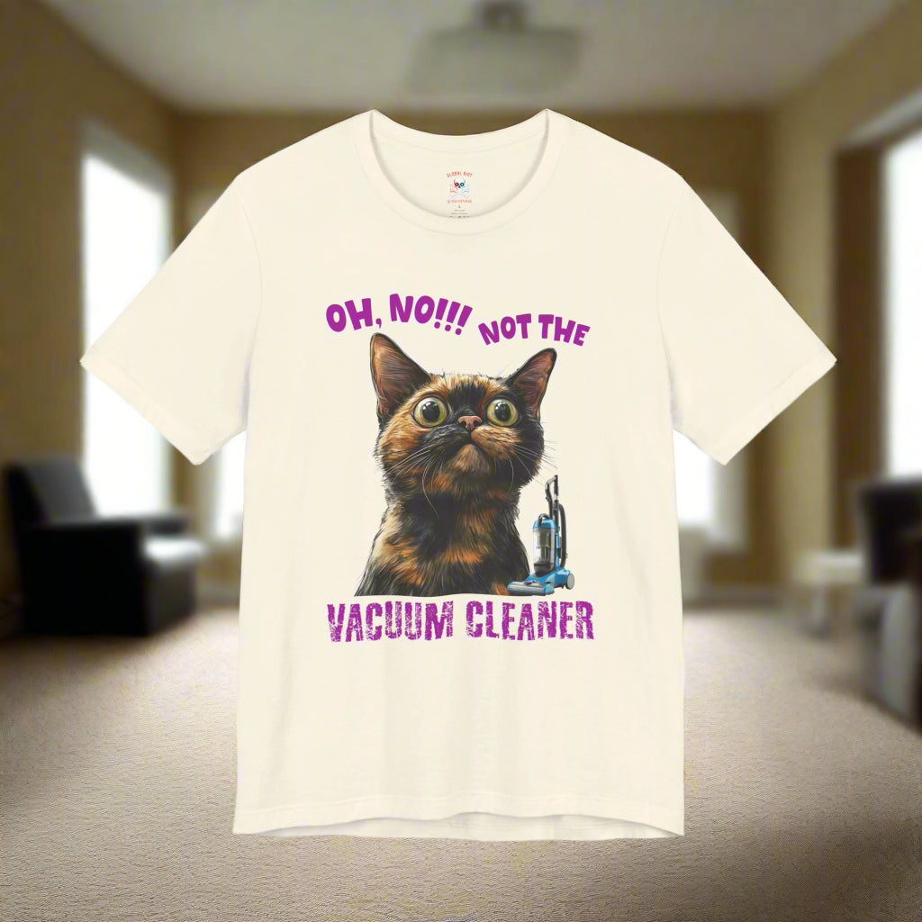 Not the Vacuum Cleaner! Unisex T-Shirt