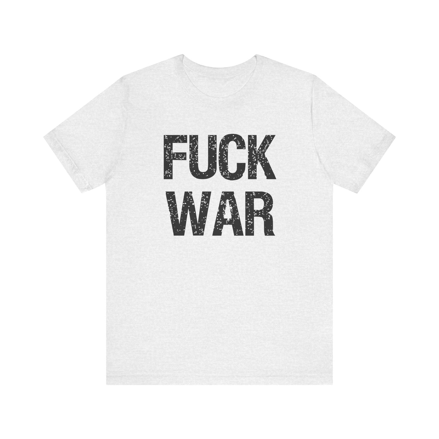 Fuck War Unisex Jersey Short Sleeve Tee