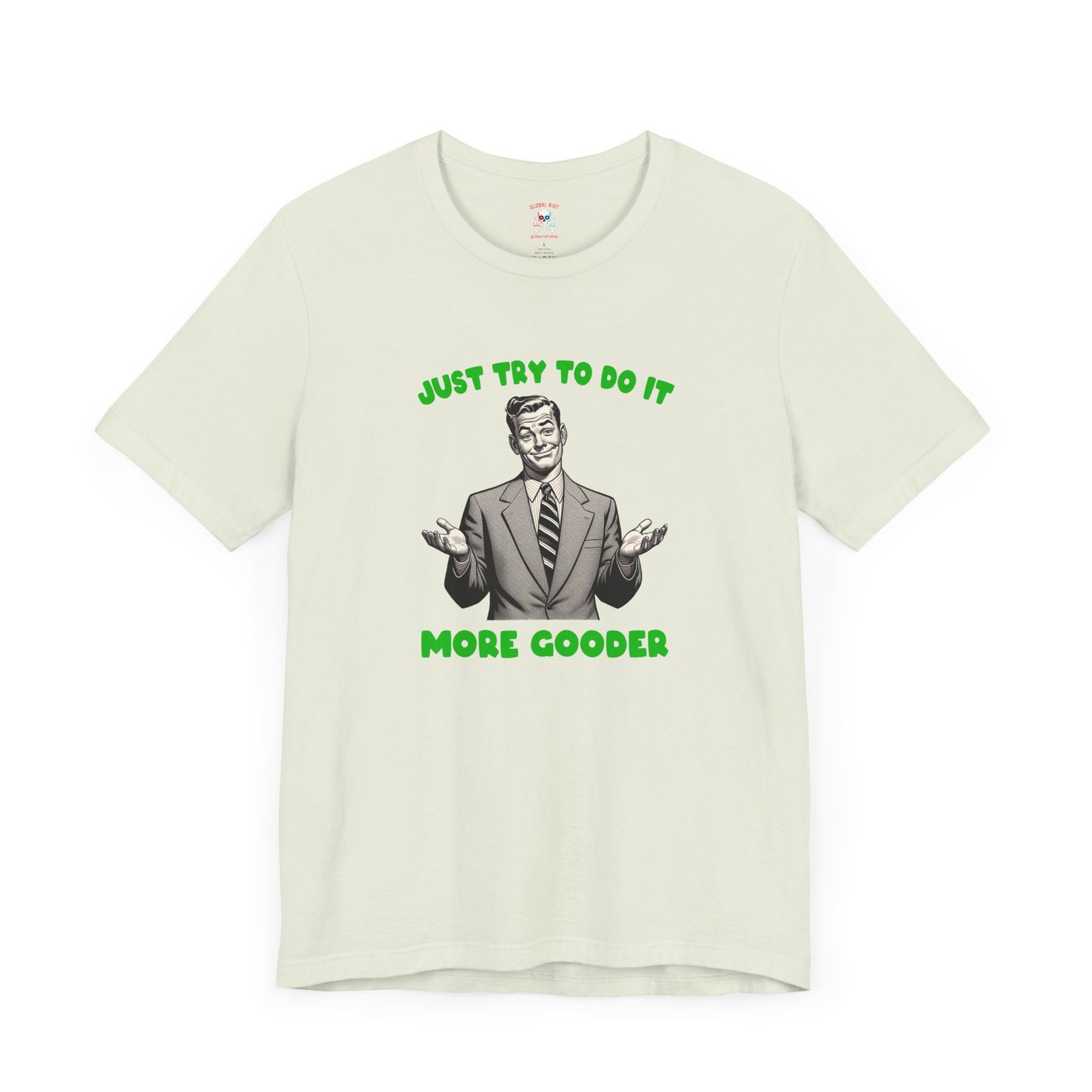 More Gooder Unisex T-Shirt