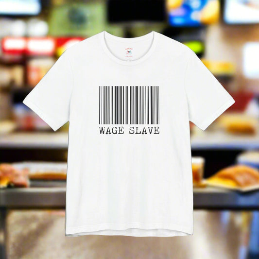 Wage Slave Unisex T-Shirt