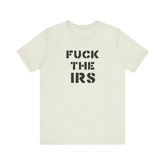 Fuck the IRS Unisex Jersey Short Sleeve Tee