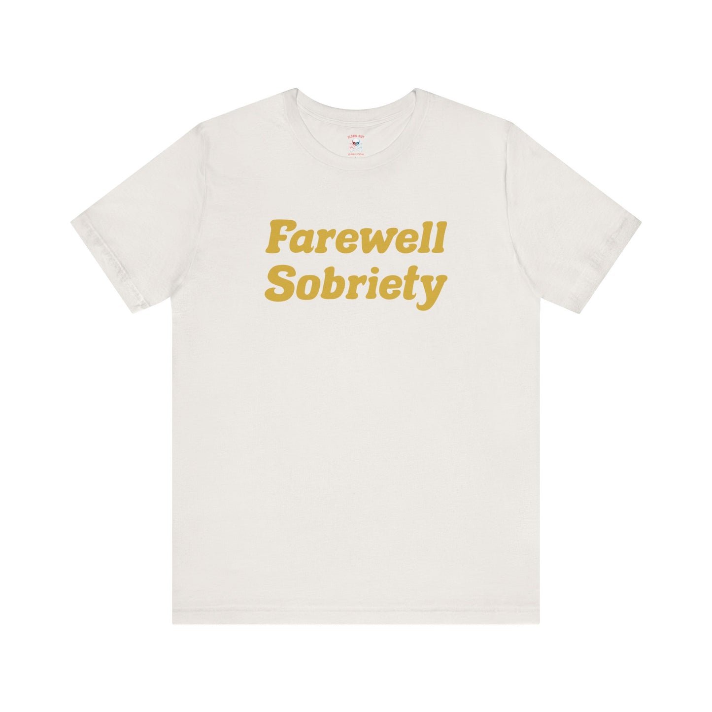 Camiseta unisex "Adiós a la sobriedad" 