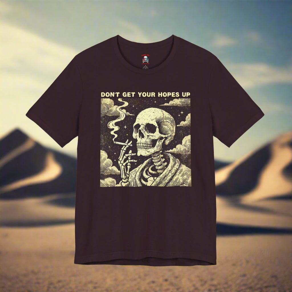 Don't Get Your Hopes Up Unisex T-Shirt