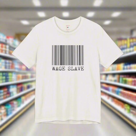 T-shirt unisexe « Wage Slave » 