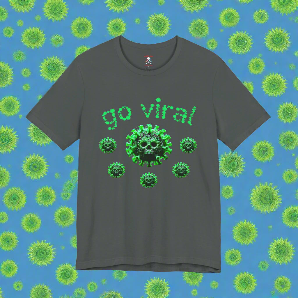 Go Viral Unisex T-Shirt