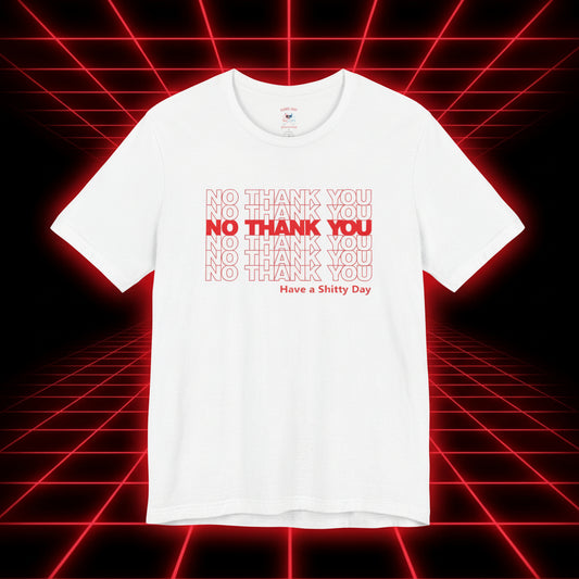 No Thank You Unisex T-Shirt