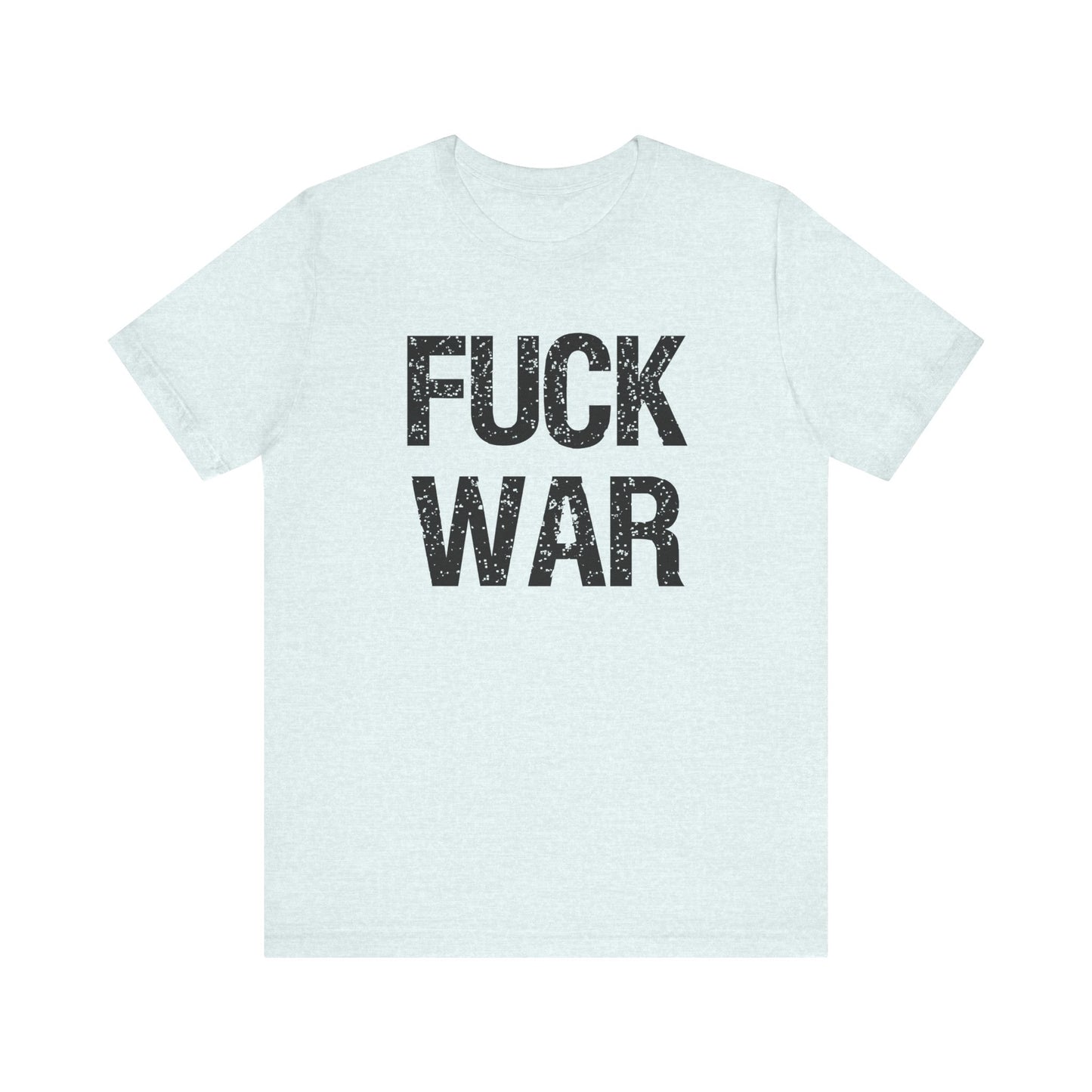 Fuck War Unisex Jersey Short Sleeve Tee